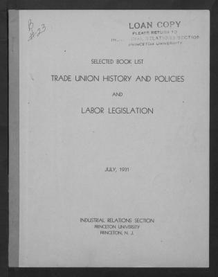 List of books on trade union history and policies and labor legislation selected by the Industrial Relations Section. Published July 1931.